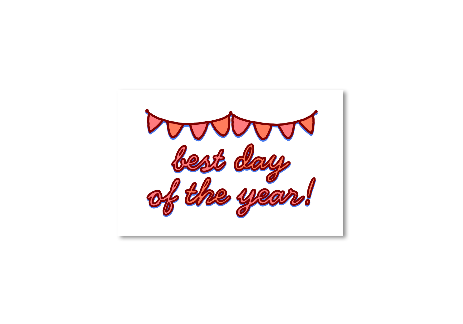 Best Day Of The Year Card