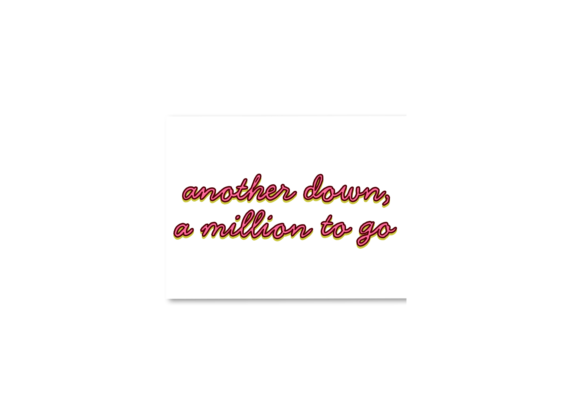 Another Down, A Million to Go Card