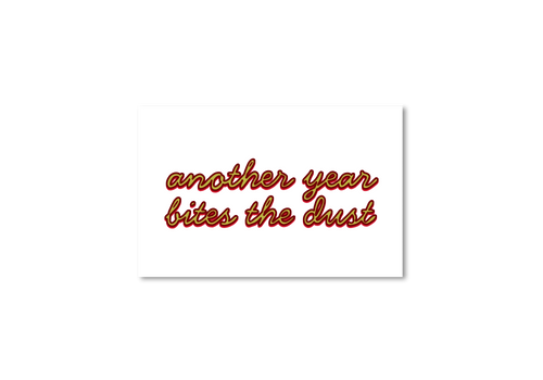 Another Year Bites The Dust Card