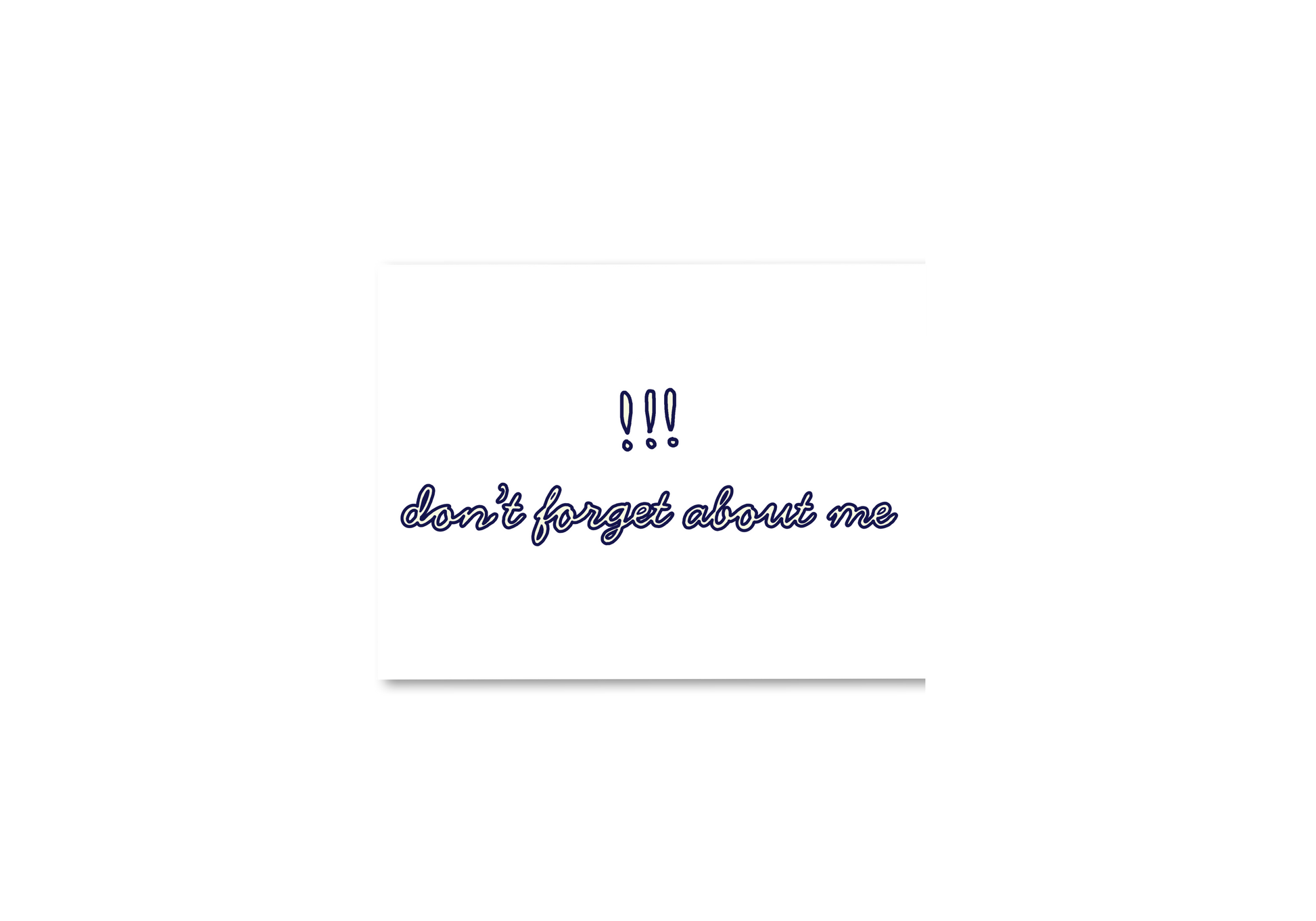 Don’t forget about me !!! Card