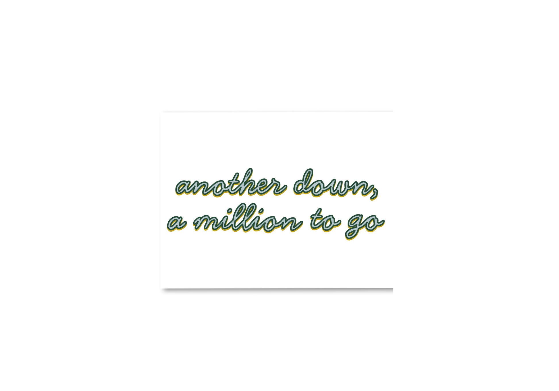 Another Down, A Million to Go Card