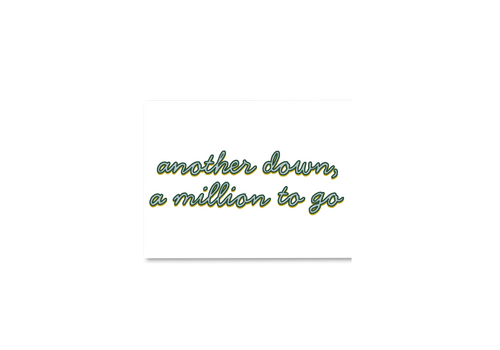 Another Down, A Million to Go Card