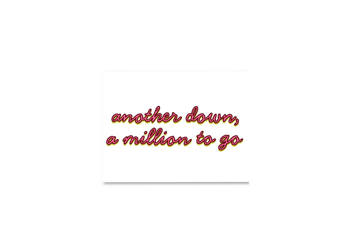 Another Down, A Million to Go Card